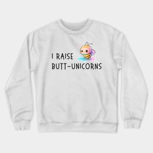 I Raise Butt-Unicorns Funny Beekeeper Honey Bee Crewneck Sweatshirt